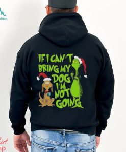 If I Cant Bring My Dog Im Not Going Grinch Christmas T Shirt