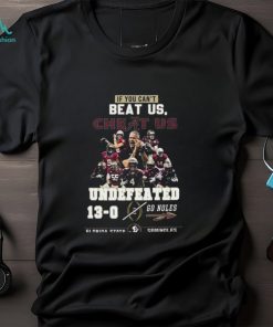 If You Cant Beat Us Cheat Us Undefeated 13 0 Go Noles Florida State Seminoles T Shirt