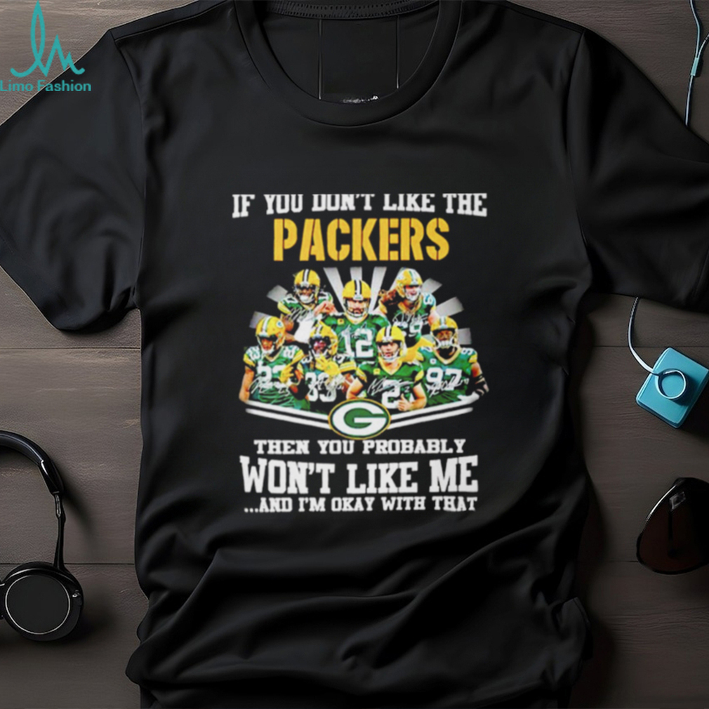 If You Dont Like The Packers Green Bay Packers T shirt If You Dont Like The Packers Green Bay Packers T shirt