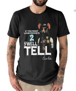 If You Want Your Pocket 2 Swell Tell T Shirt