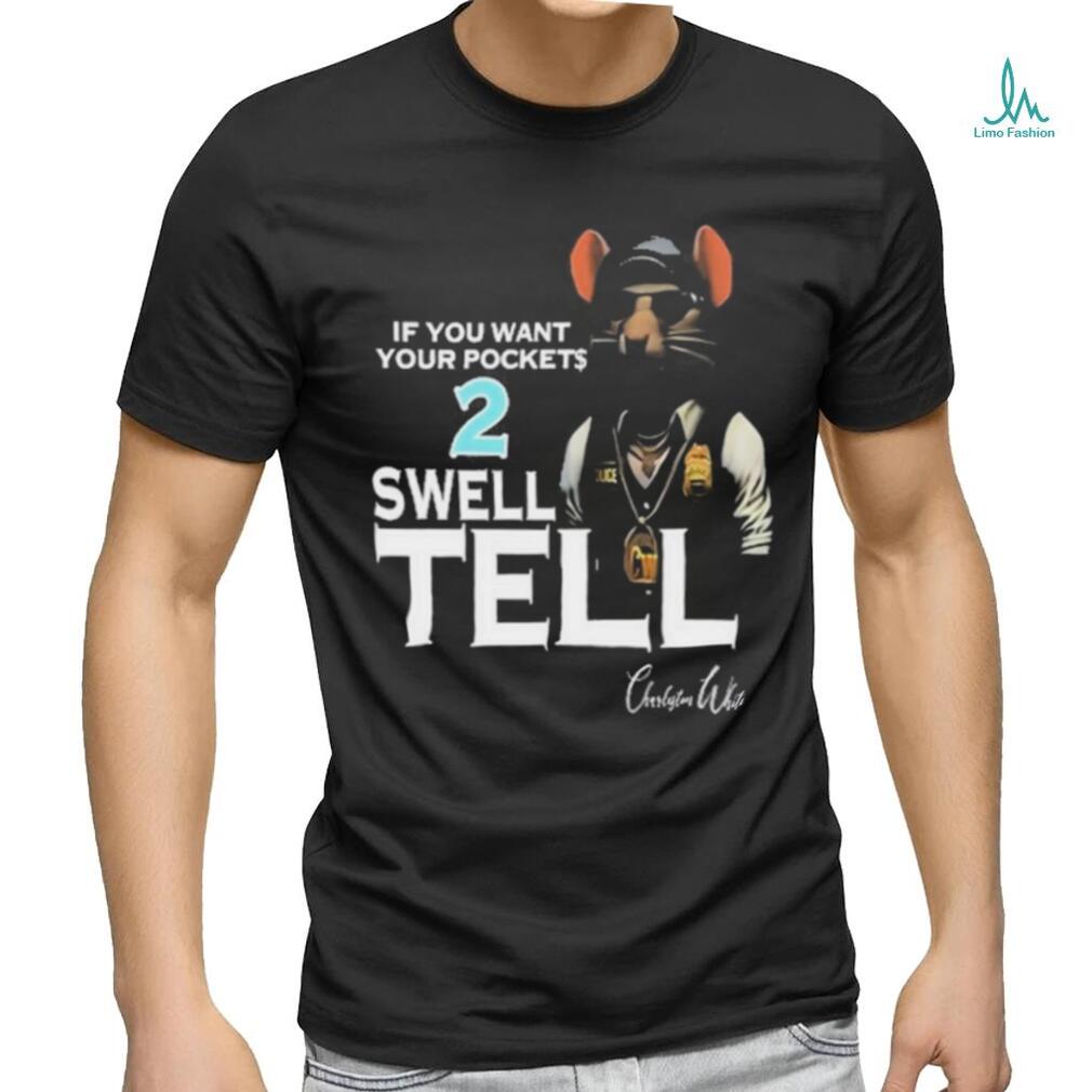 If You Want Your Pocket 2 Swell Tell T Shirt If You Want Your Pocket 2 Swell Tell T Shirt