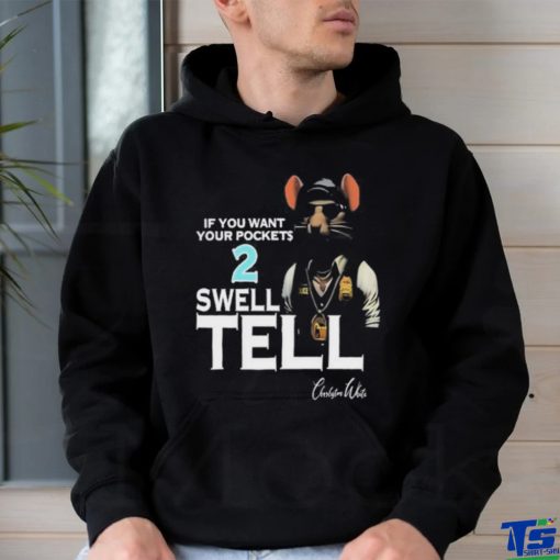 If You Want Your Pocket 2 Swell Tell T Shirt