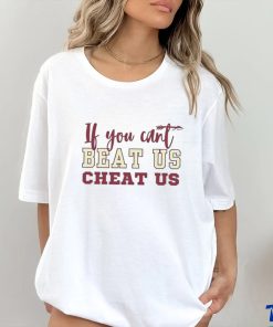 If you can’t beat us cheat us Florida State Seminoles football shirt, hoodie, sweater, long sleeve and tank top If you can’t beat us cheat us Florida State Seminoles football shirt