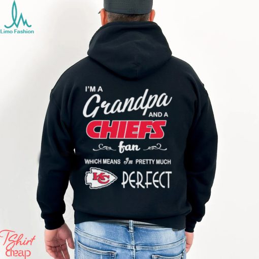I’m A Grandpa And A Kansas City Chiefs Pretty Much Perfect Shirt