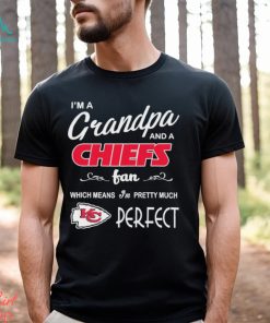 I’m A Grandpa And A Kansas City Chiefs Pretty Much Perfect Shirt