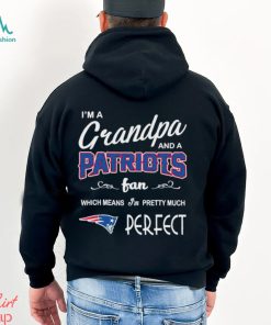 I’m A Grandpa And A New England Patriots Pretty Much Perfect Shirt