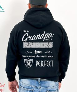 I’m A Grandpa And A Oakland Raiders Pretty Much Perfect Shirt