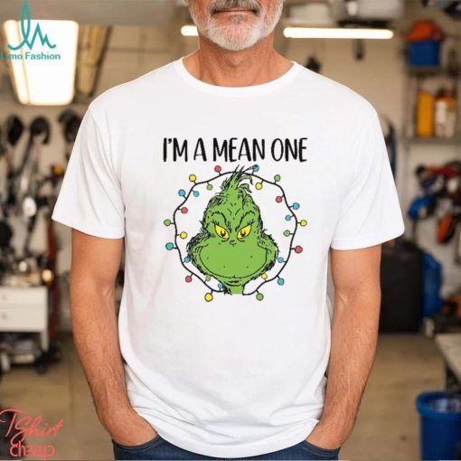 Im A Mean One Shirt