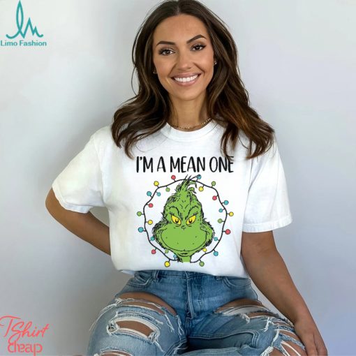 Im A Mean One Shirt