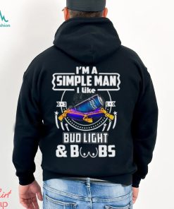 I’m A Simple Man I Like Bud Light Beer And Boobs T Shirt