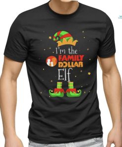 I’m The Family Dollar Elf 2023 Christmas t shirt