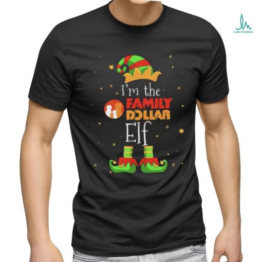 I’m The Family Dollar Elf 2023 Christmas t shirt