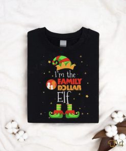 I’m The Family Dollar Elf 2023 Christmas t shirt