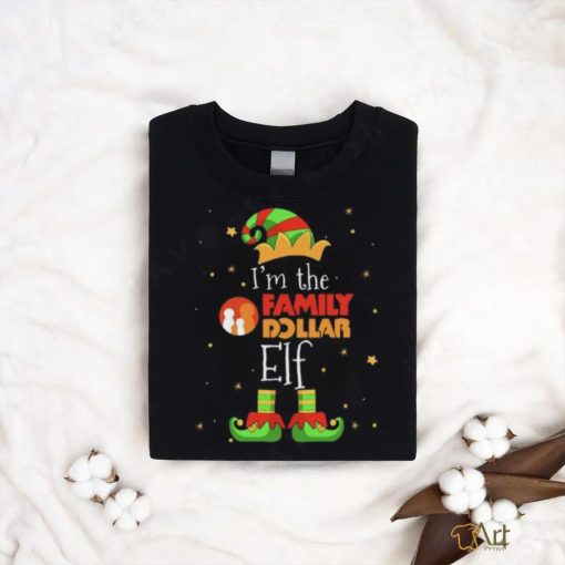 I’m The Family Dollar Elf 2023 Christmas t shirt