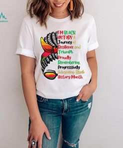 I’m black history a journey of resilience and triumph proudly remembering messy bun girl shirt, hoodie, sweater, long sleeve and tank top I’m black history a journey of resilience and triumph proudly remembering messy bun girl shirt