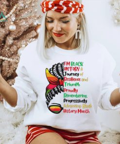 I’m black history a journey of resilience and triumph proudly remembering messy bun girl shirt, hoodie, sweater, long sleeve and tank top I’m black history a journey of resilience and triumph proudly remembering messy bun girl shirt