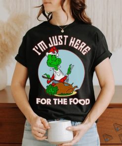 I'm just here for the food T Shirt