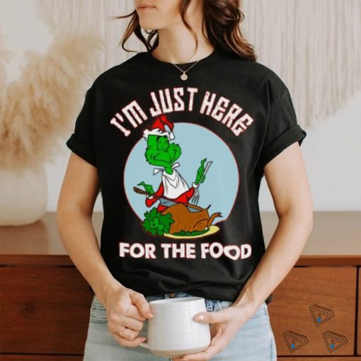 I’m just here for the food T Shirt