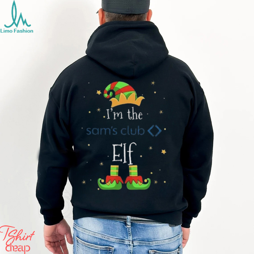 I’m the Sam’s Club ELF shirt I’m the Sam’s Club ELF shirt
