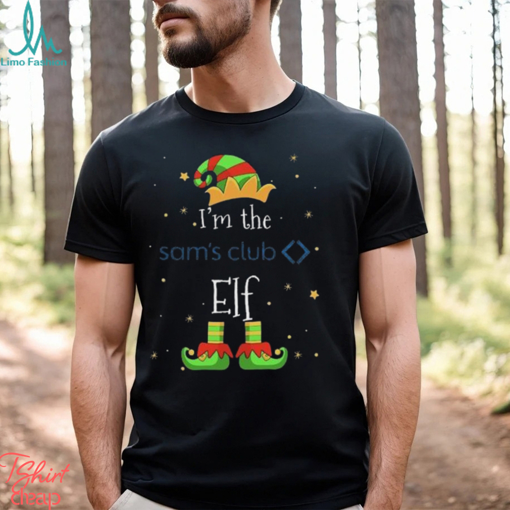 I’m the Sam’s Club ELF shirt I’m the Sam’s Club ELF shirt