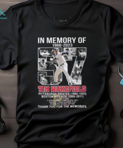 In Memory Of 1966 – 2023 Tim Wakefield Pittsburgh Pirates 1992 – 1993 Boston Red Sox 1995 – 2011 Thank You For The Memories T Shirt