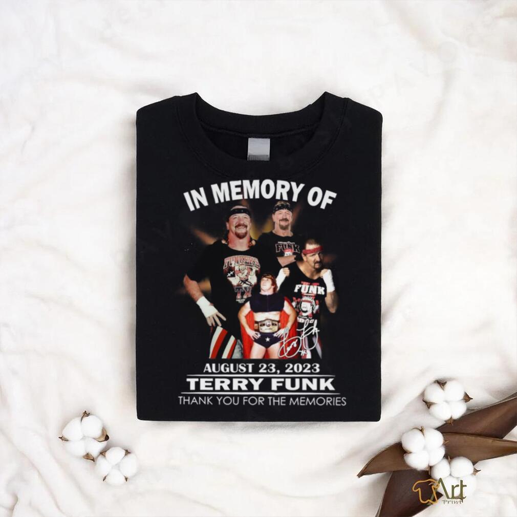 In Memory Of August 23, 2023 Terry Funk Thank You For The Memories Unisex T Shirt In Memory Of August 23, 2023 Terry Funk Thank You For The Memories Unisex T Shirt