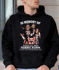 In Memory Of August 23, 2023 Terry Funk Thank You For The Memories Unisex T Shirt, hoodie, sweater, long sleeve and tank top In Memory Of August 23, 2023 Terry Funk Thank You For The Memories Unisex T Shirt