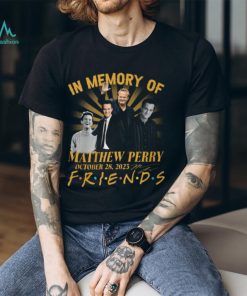 In Memory Of Matthew Perry October 28, 2023 Friends T Shirt