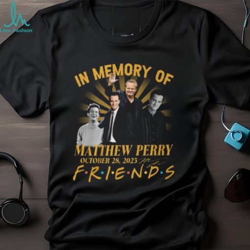 In Memory Of Matthew Perry October 28, 2023 Friends T Shirt