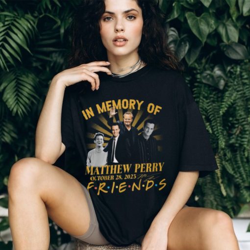 In Memory Of Matthew Perry October 28, 2023 Friends T Shirt