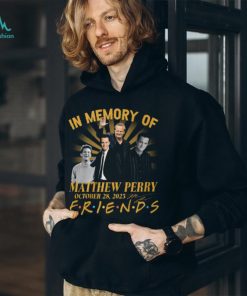 In Memory Of Matthew Perry October 28, 2023 Friends T Shirt
