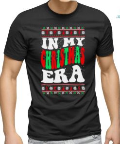 In my era Ugly Christmas shirt