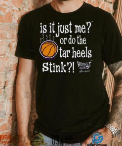 Is It Just Me_ Do the Tar Heels Stink Shirt, hoodie, sweater, long sleeve and tank top Is It Just Me_ Do the Tar Heels Stink Shirt