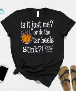 Is It Just Me_ Do the Tar Heels Stink Shirt, hoodie, sweater, long sleeve and tank top Is It Just Me_ Do the Tar Heels Stink Shirt