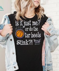 Is It Just Me_ Do the Tar Heels Stink Shirt, hoodie, sweater, long sleeve and tank top Is It Just Me_ Do the Tar Heels Stink Shirt