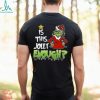 Grinchy And Bougie shirt