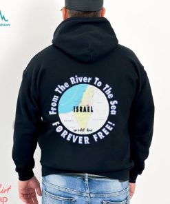 Israel from the river to the sea forever free shirt