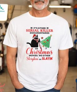 It's Either Serial Killer Documentaries Or Christmas Christmas Cat Classic T Shirt