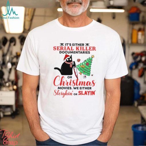 It’s Either Serial Killer Documentaries Or Christmas   Christmas Cat Classic T Shirt