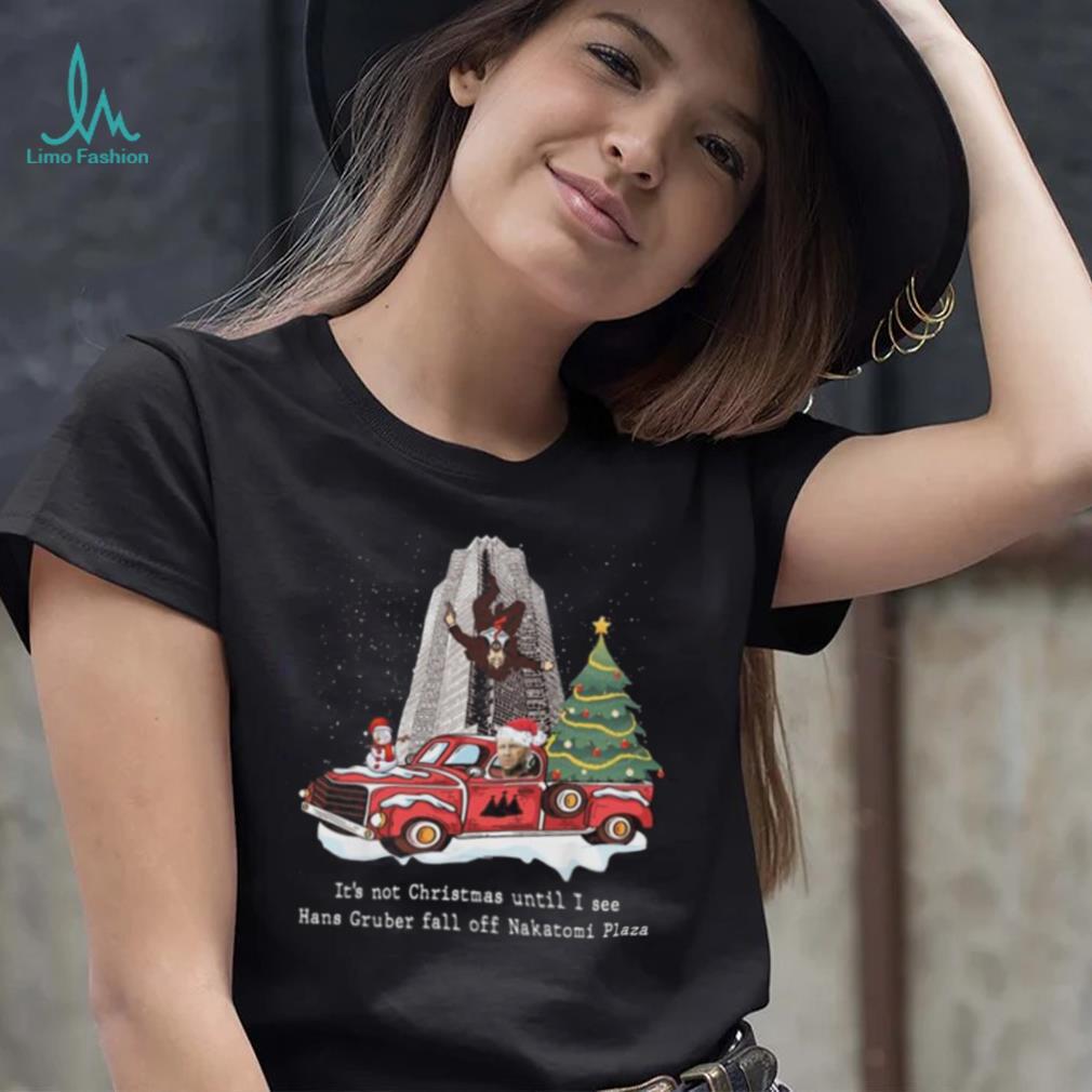It’s Not Christmas Until I See Hans Gruber Fall Off Nakatomi Plaza Christmas Tree Sweatshirt It’s Not Christmas Until I See Hans Gruber Fall Off Nakatomi Plaza Christmas Tree Sweatshirt
