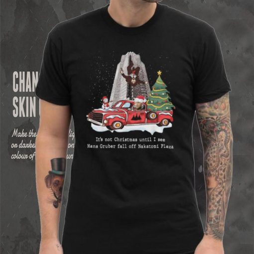 It’s Not Christmas Until I See Hans Gruber Fall Off Nakatomi Plaza Christmas Tree Sweatshirt