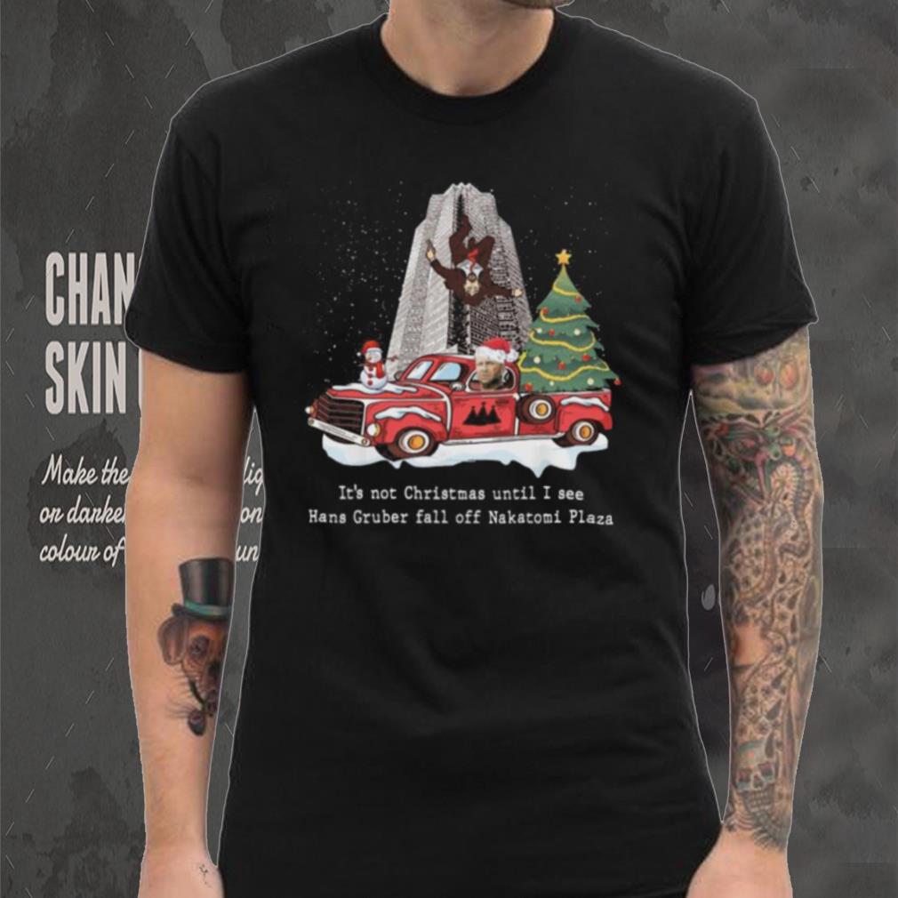 It’s Not Christmas Until I See Hans Gruber Fall Off Nakatomi Plaza Christmas Tree Sweatshirt It’s Not Christmas Until I See Hans Gruber Fall Off Nakatomi Plaza Christmas Tree Sweatshirt
