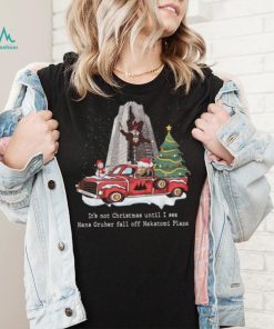 It’s Not Christmas Until I See Hans Gruber Fall Off Nakatomi Plaza Christmas Tree Sweatshirt, hoodie, sweater, long sleeve and tank top It’s Not Christmas Until I See Hans Gruber Fall Off Nakatomi Plaza Christmas Tree Sweatshirt