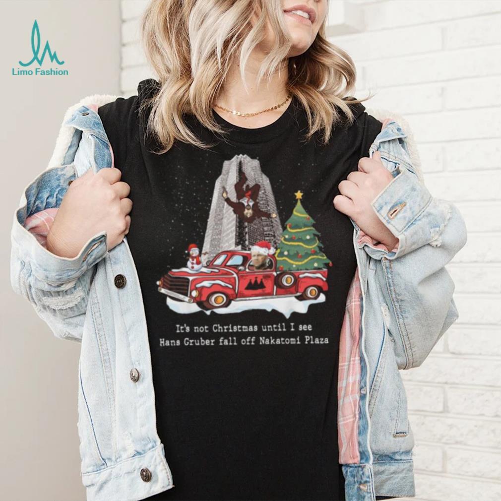 It’s Not Christmas Until I See Hans Gruber Fall Off Nakatomi Plaza Christmas Tree Sweatshirt It’s Not Christmas Until I See Hans Gruber Fall Off Nakatomi Plaza Christmas Tree Sweatshirt