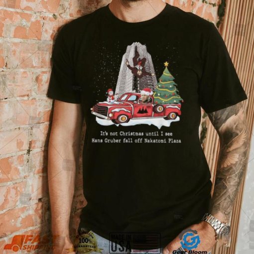 It’s Not Christmas Until I See Hans Gruber Fall Off Nakatomi Plaza Christmas Tree Sweatshirt