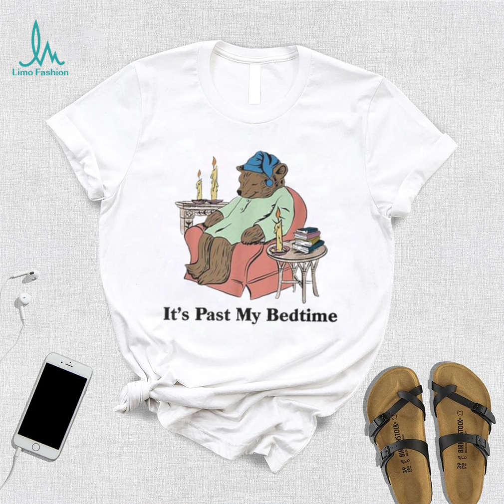 It's Past My Bedtime Sleepy Bear Dank Meme Quote T Shirt It's Past My Bedtime Sleepy Bear Dank Meme Quote T Shirt