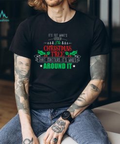 It's not what's under the christmas tree Classic T Shirt