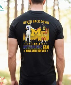 JJ McCarthy And Tom Brady Never Back Down I Am A Wolverines Fan Now And Forever T Shirt