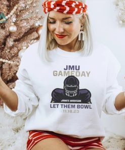 JMU Football Gameday Let Them Bowl 2023 Shirt James Madison Dukes