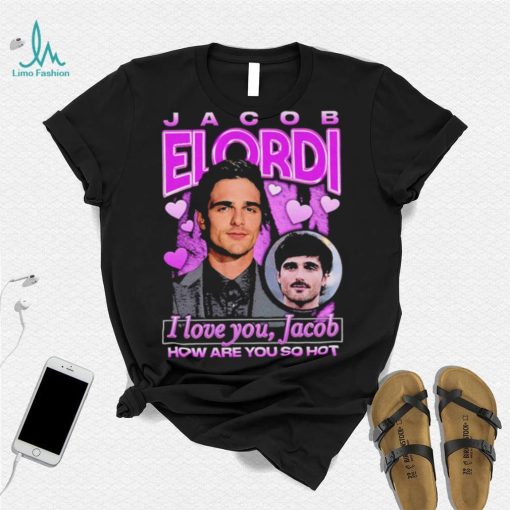 Jacob Elordi I love you Jacob how are you so hot retro shirt